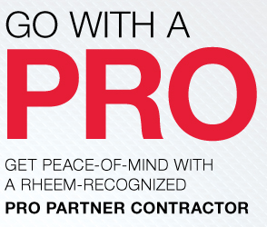 Go with a Pro Rheem Pro Partner Contractor